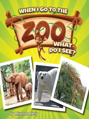 cover image of When I Go to the Zoo, What Do I See?